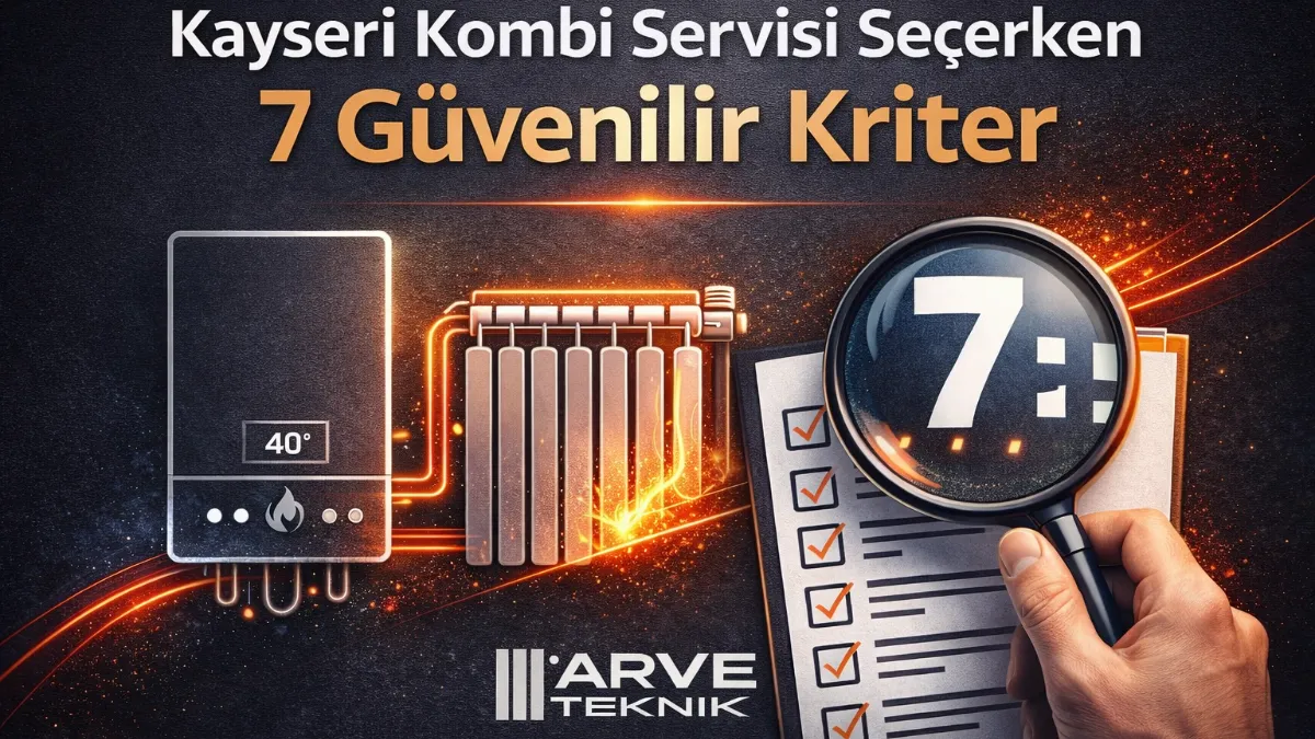 Kayseri kombi servisi seçerken dikkat edilmesi gereken 7 güvenilir kriteri anlatan teknik servis kapak görseli